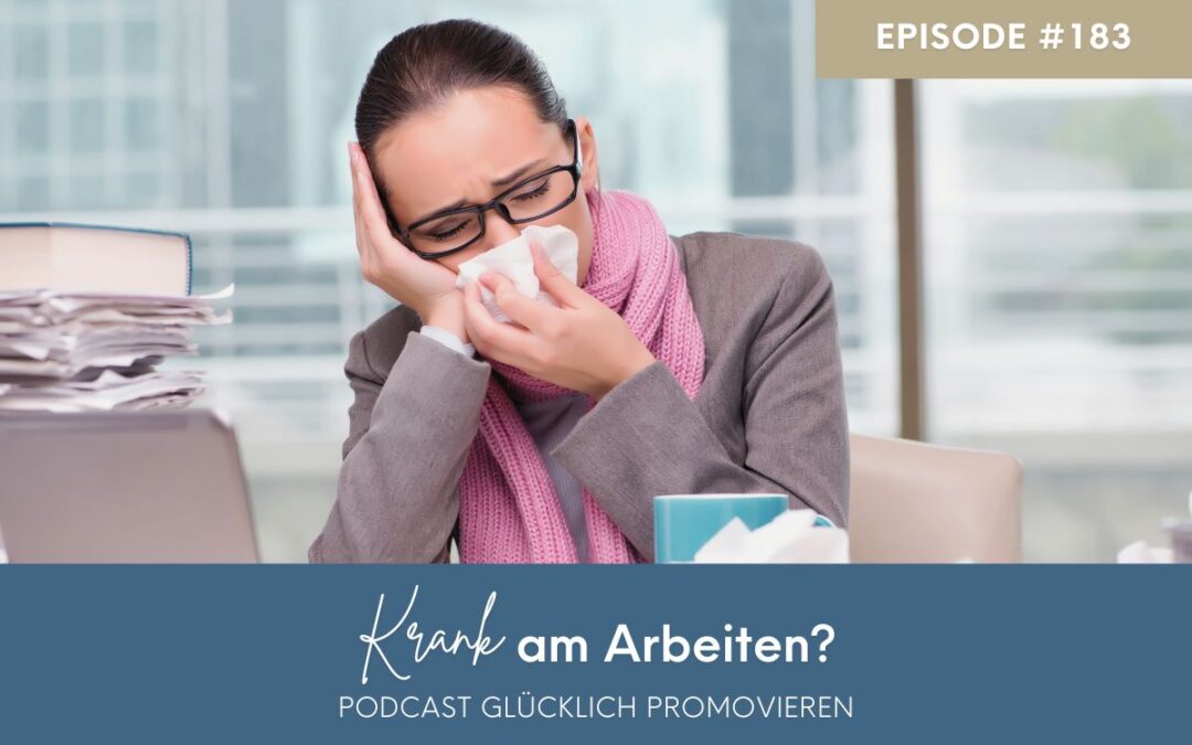 Krank am Arbeiten und Promovieren